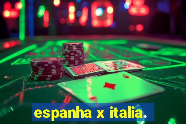 espanha x italia.